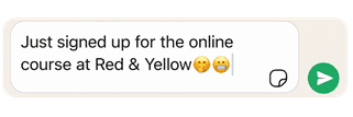 Whatsapp message reading: Just signed up for the online course at Red & Yellow